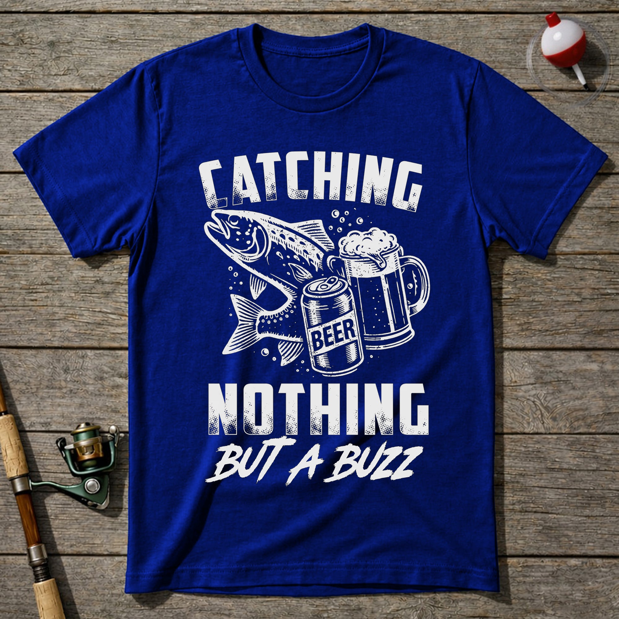 Catching Nothing But A Buzz T-Shirt